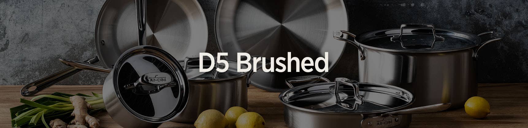 D5® Brushed